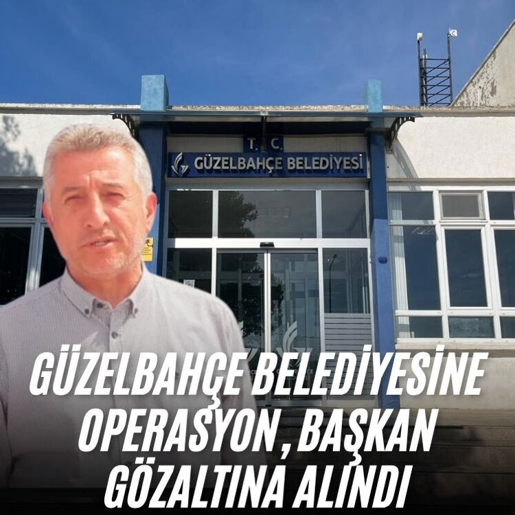 Güzelbahçe Belediyesine operasyon, Başkan gözaltına alındı