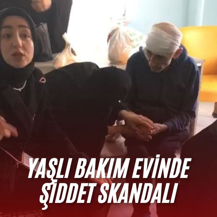 Yaşlı bakım evinde şiddet skandalı