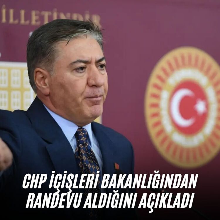 CHP İçişleri Bakanlığından randevu aldığını açıkladı