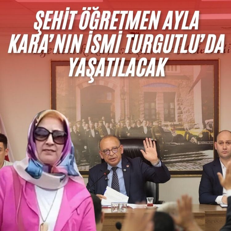 Şehit Öğretmen Ayla Kara’nın ismi Turgutlu’da yaşatılacak