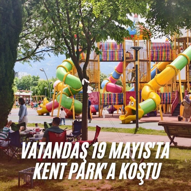 Vatandaş 19 Mayıs'ta Kent Park'a koştu