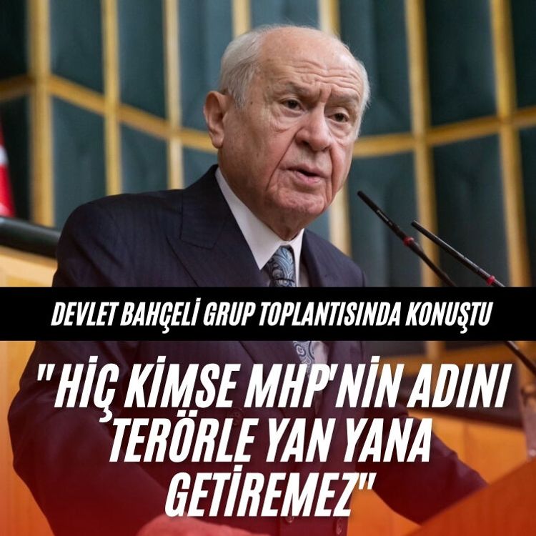 Devlet Bahçeli: "Hiç kimse MHP'nin adını terörle yan yana getiremez"