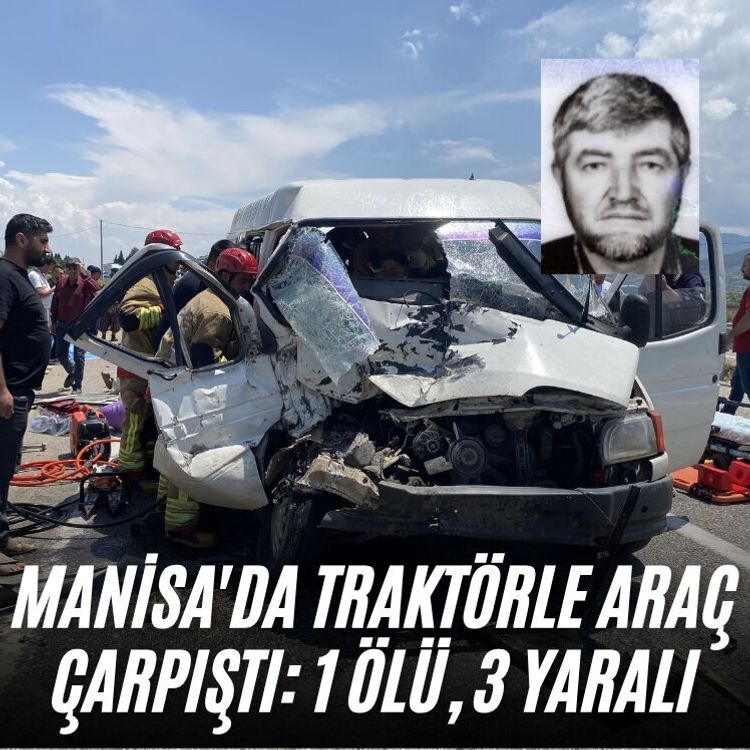 Manisa'da traktörle araç çarpıştı: 1 ölü, 3 yaralı