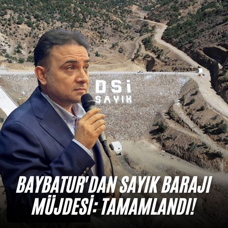 Baybatur'dan Sayık Barajı müjdesi: Tamamlandı!