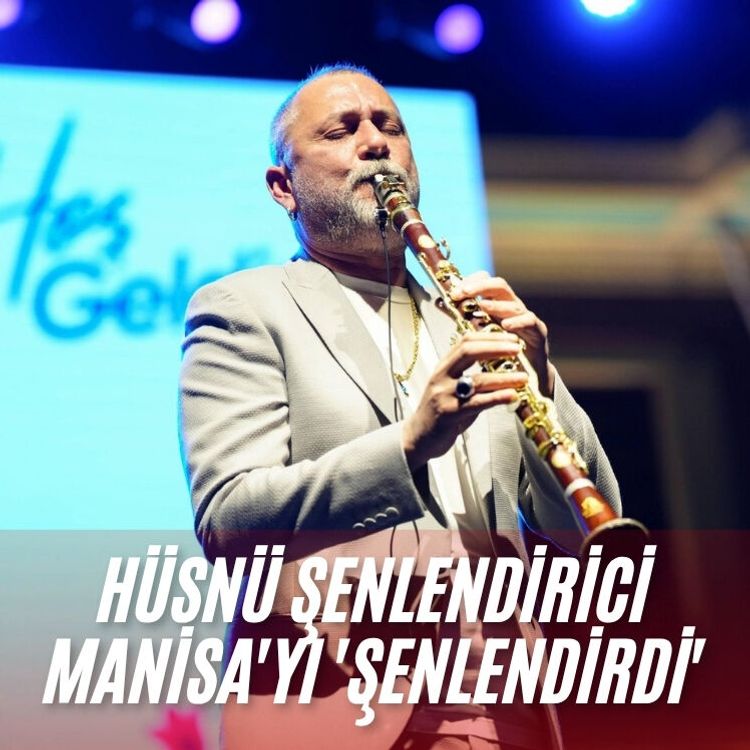Hüsnü Şenlendirici Manisa'yı 'şenlendirci'