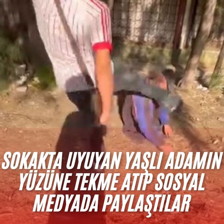 Sokakta uyuyan yaşlı adamı önce darp ettiler sonra sosyal medyada paylaştılar
