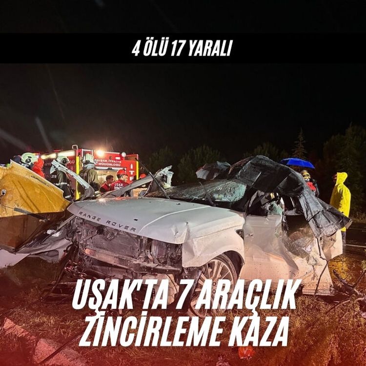 Uşak'ta 7 araçlık zincirleme kaza: 4 ölü 17 yaralı