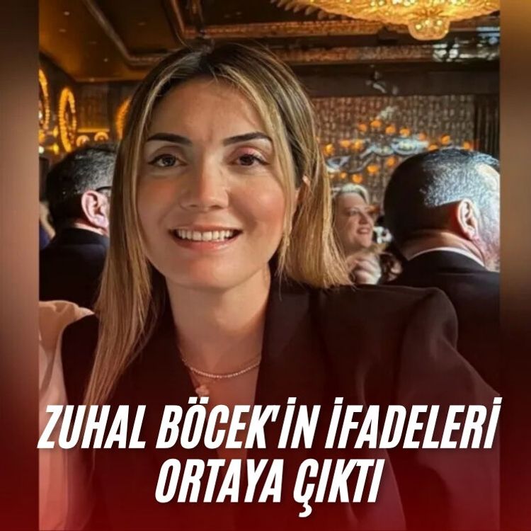 Zuhal Böcek'in ifadeleri ortaya çıktı