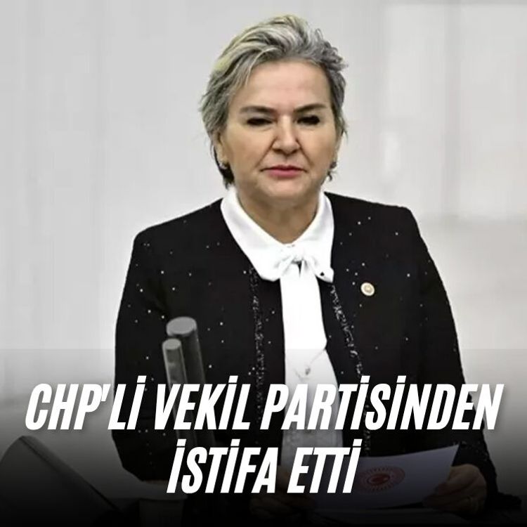 CHP'li vekil partisinden istifa etti
