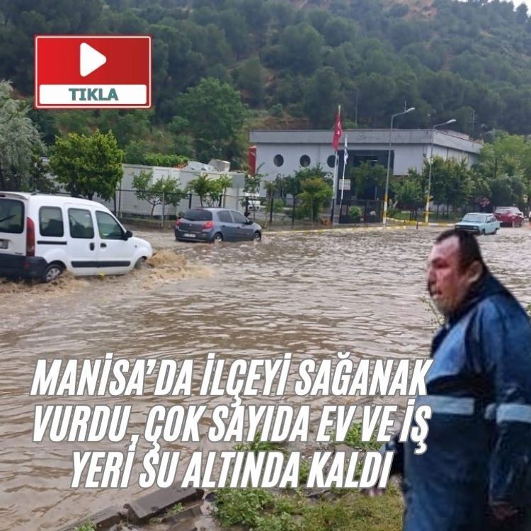 Salihli’yi sağanak vurdu, çok sayıda ev ve iş yeri su altında kaldı