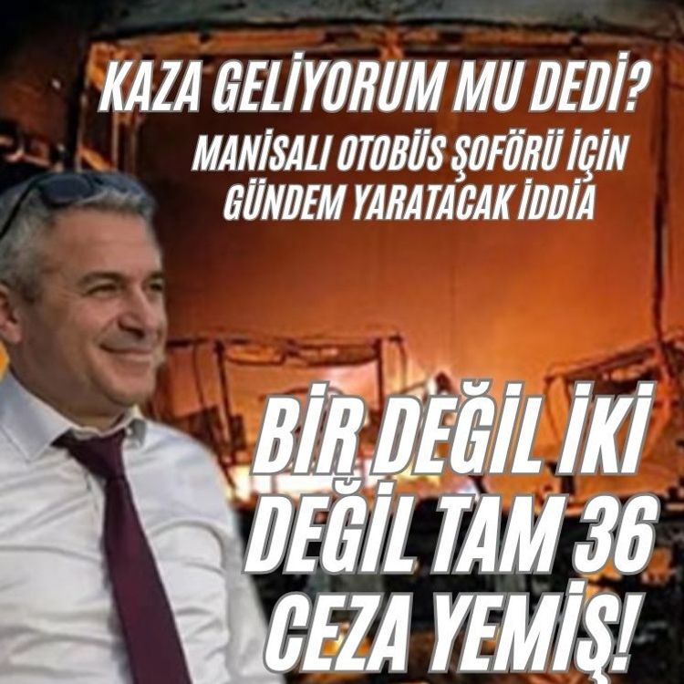 Bir değil iki değil tam 36 ceza yemiş! Denizli'deki kazada otobüs şoförü için olay detay