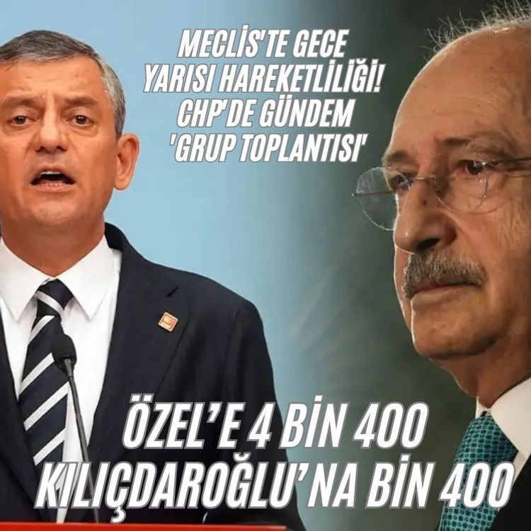 Meclis'te gece yarısı hareketliliği! CHP'de gündem 'grup toplantısı'