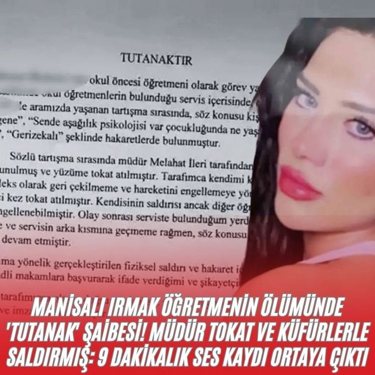 Irmak öğretmenin ölümünde 'tutanak' şaibesi! Müdür tokat ve küfürlerle saldırmış: 9 dakikalık ses kaydı ortaya çıktı