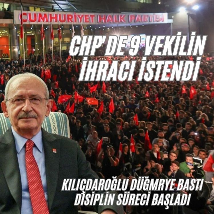 CHP'de 9 vekilin ihracı istendi
