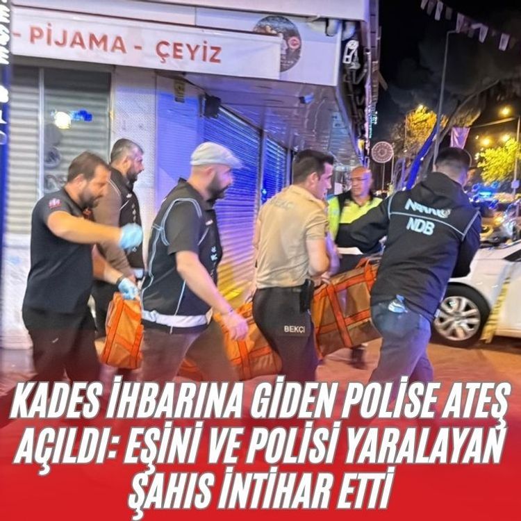 KADES ihbarına giden polise ateş açıldı: Eşini ve polisi yaralayan şahıs intihar etti