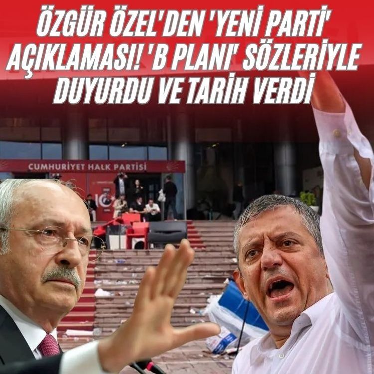 Özgür Özel'den 'yeni parti' açıklaması! 'B planı' sözleriyle duyurdu ve tarih verdi