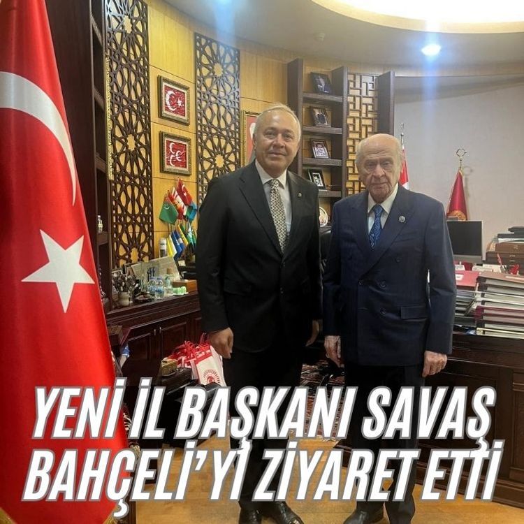 Nurullah Savaş Bahçeli’ye ziyaret etti