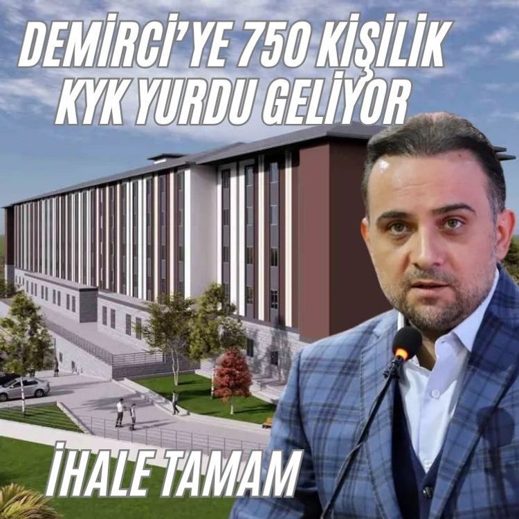 Demirci’ye 750 kişilik KYK yurdu geliyor