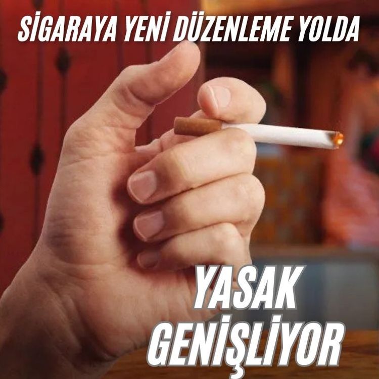 Sigaraya yeni düzenleme yolda: Yasak genişliyor
