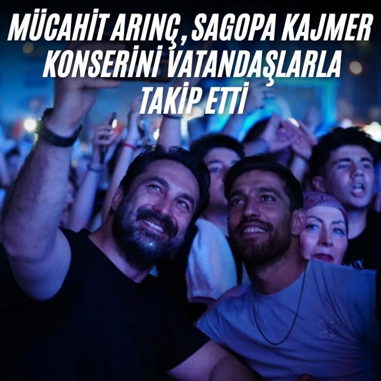 Mücahit Arınç Sagopa Kajmer konserini vatandaşlarla takip etti