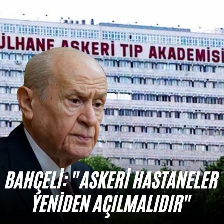 Bahçeli: "Askeri hastaneler yeniden açılmalıdır"