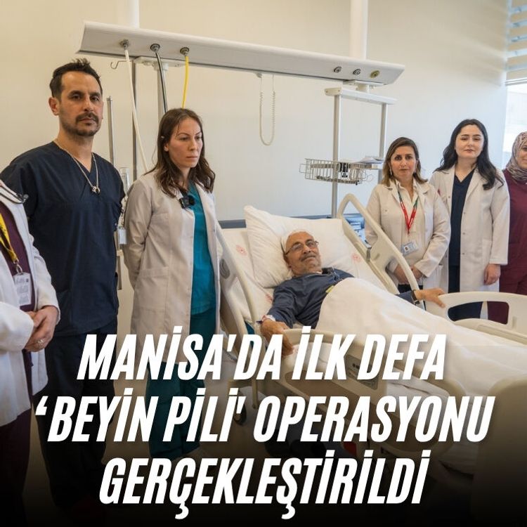 Manisa'da ilk defa ‘beyin pili' operasyonu gerçekleştirildi