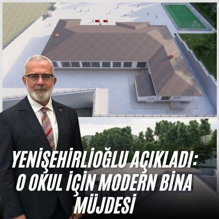 Yenişehirlioğlu açıkladı: O okul için modern bina müjdesi