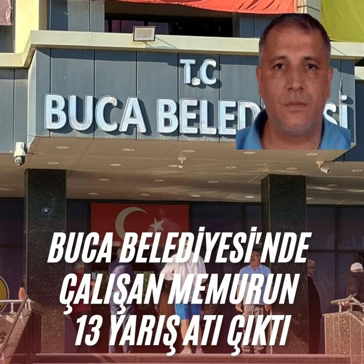 Buca Belediyesi'nde çalışanın memurun 13 yarış atı çıktı