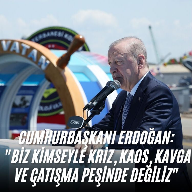 Cumhurbaşkanı Erdoğan:  "Biz kimseyle kriz, kaos, kavga ve çatışma peşinde değiliz"