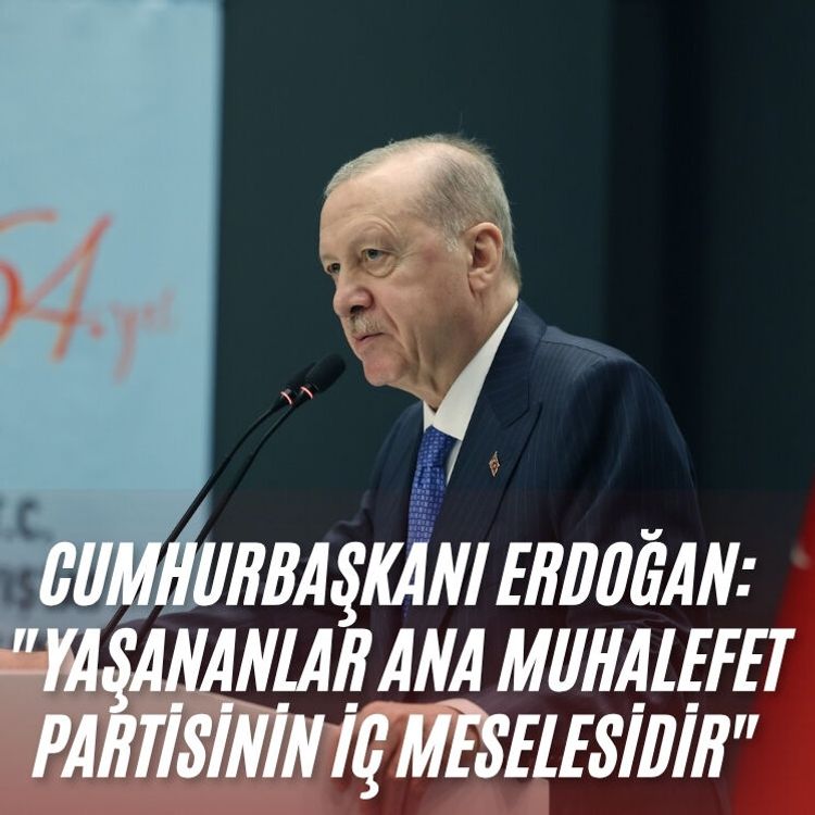 Cumhurbaşkanı Erdoğan: "Yaşananlar ana muhalefet partisinin iç meselesidir"