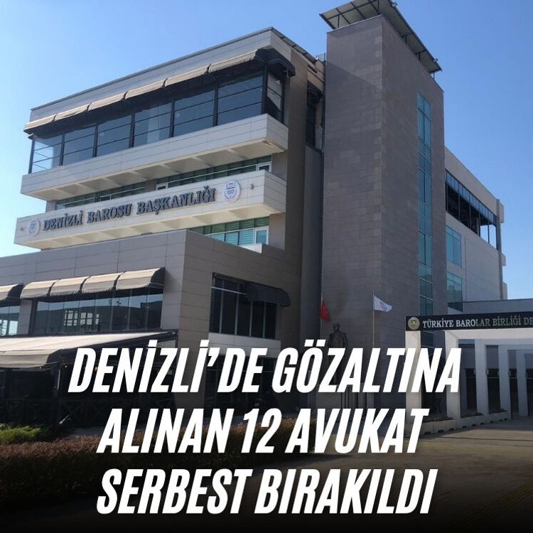 Denizli’de gözaltına alınan 12 avukat serbest bırakıldı
