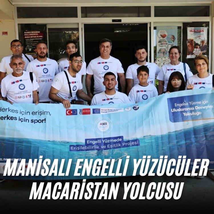 Manisalı engelli yüzücüler Macaristan yolcusu