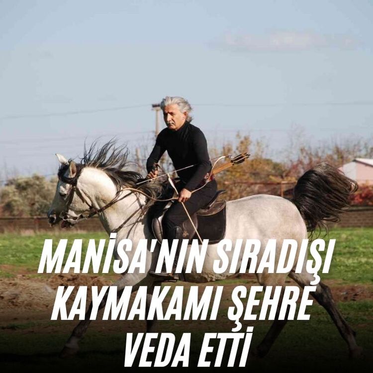 Manisa'nın sıradışı kaymakamı şehre veda etti
