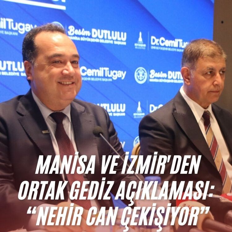 Manisa ve İzmir'den ortak Gediz açıklaması: “Nehir Can Çekişiyor”