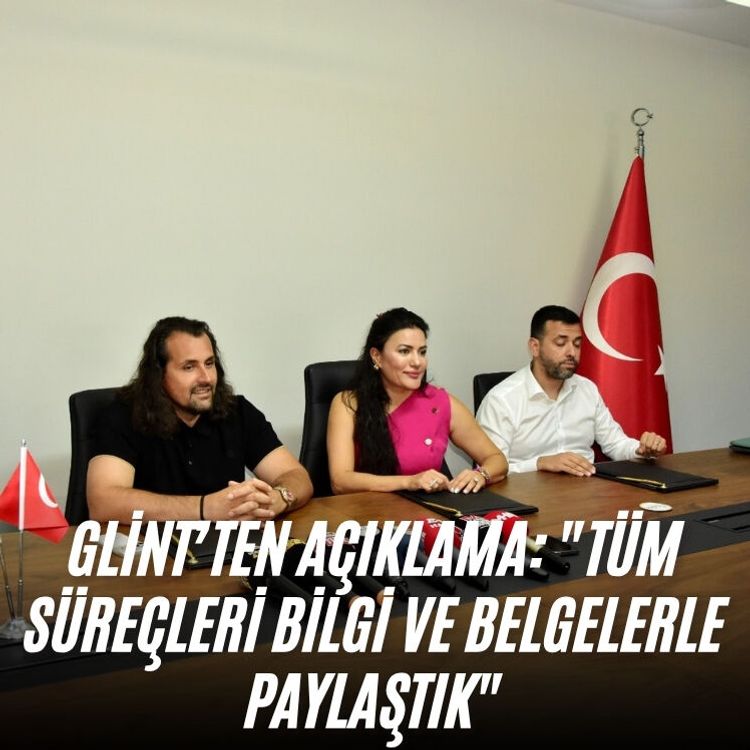 Glint’ten açıklama: "Tüm süreçleri bilgi ve belgelerle paylaştık"