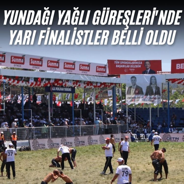 Yundağı Yağlı Güreşleri'nde yarı finalistler belli oldu