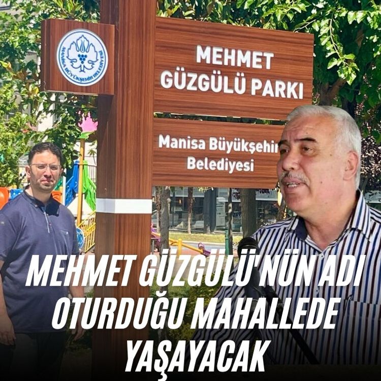 Mehmet Güzgülü'nün adı oturduğu mahallede yaşayacak