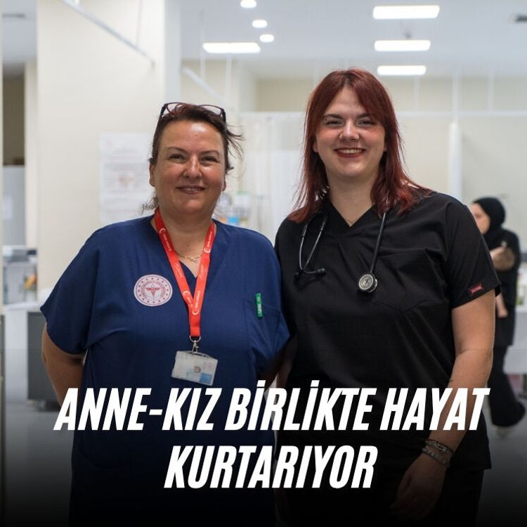 Anne-Kız birlikte hayat kurtarıyor