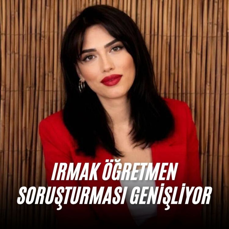 Irmak öğretmen soruşturması genişliyor