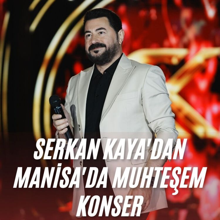 Serkan Kaya'dan Manisa'da muhteşem konser