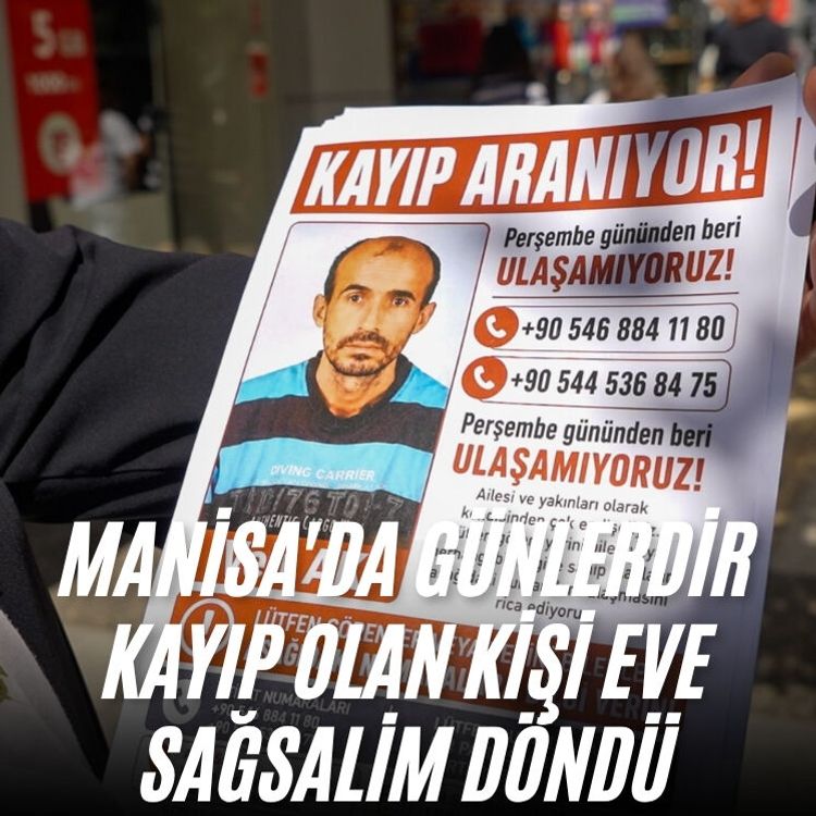 Manisa'da günlerdir kayıp olan kişi eve sağsalim döndü