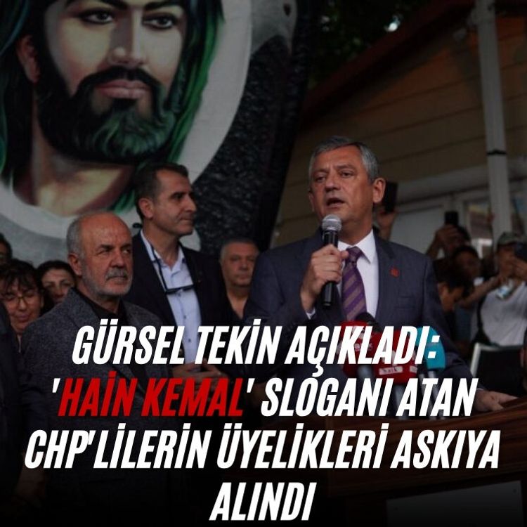 Gürsel Tekin açıkladı:  'Hain Kemal' sloganı atan CHP'lilerin üyelikleri askıya alındı