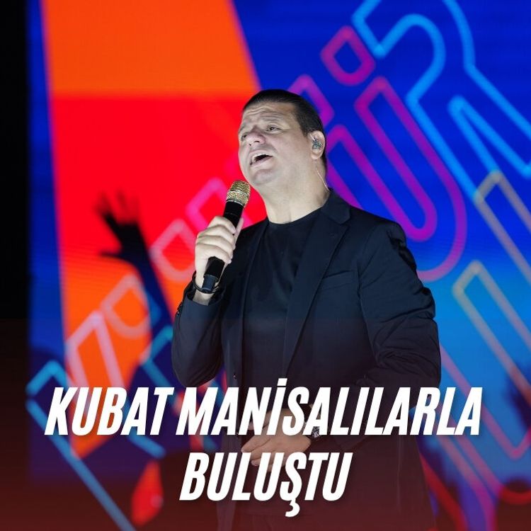 Kubat Manisalılarla buluştu