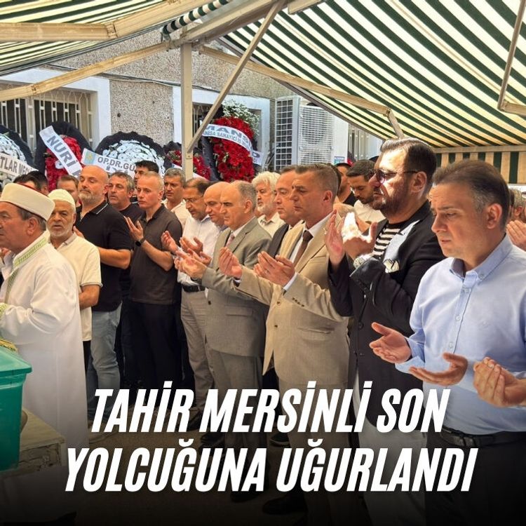 Tahir Mersinli son yolcuğuna uğurlandı