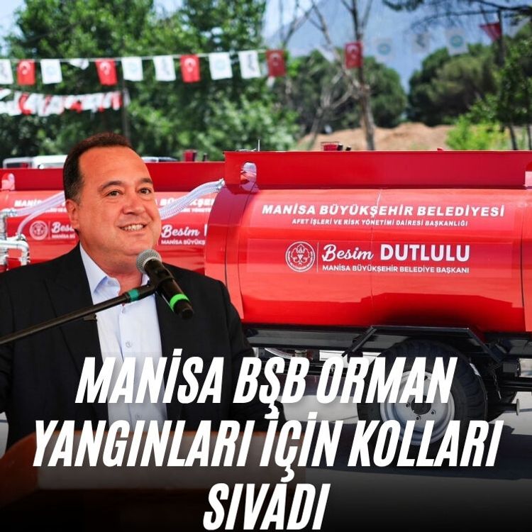 Manisa BŞB orman yangınları için kolları sıvadı