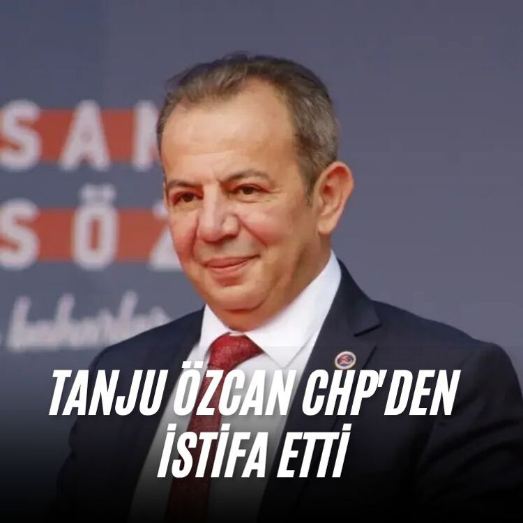 Tanju Özcan CHP'den istifa etti