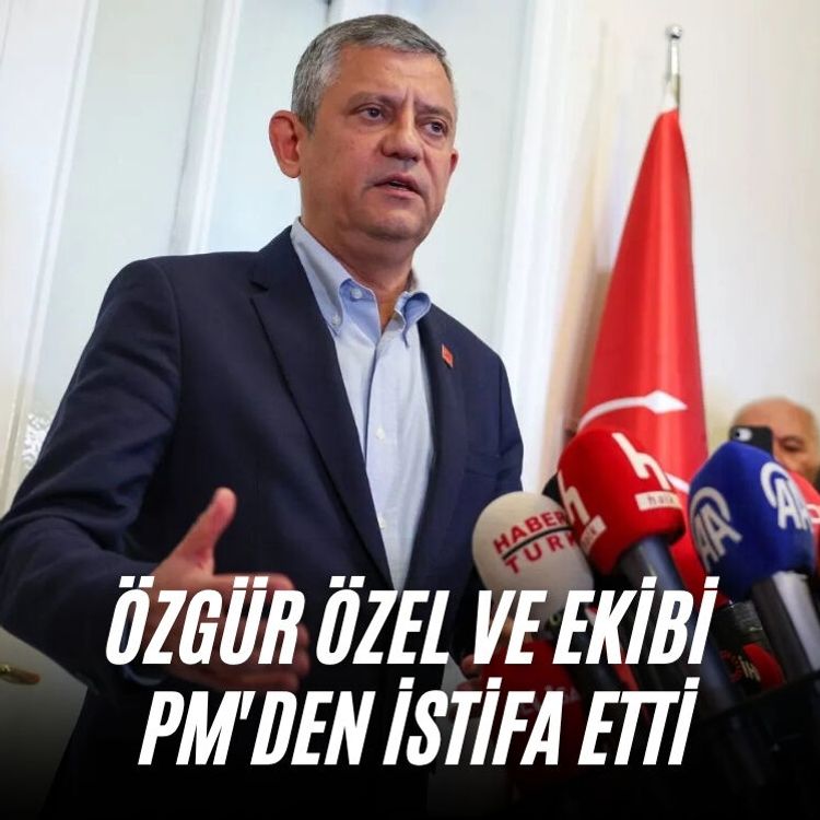 Özgür Özel ve ekibi PM'den istifa etti