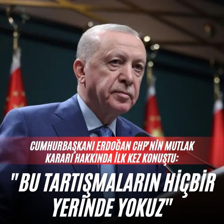 Cumhurbaşkanı Erdoğan CHP'nin mutlak kararı hakkında ilk kez konuştu: " Bu tartışmaların hiçbir yerinde yokuz"