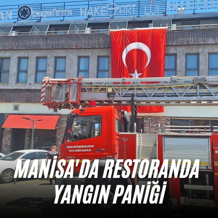 Manisa'da restoranda yangın paniği