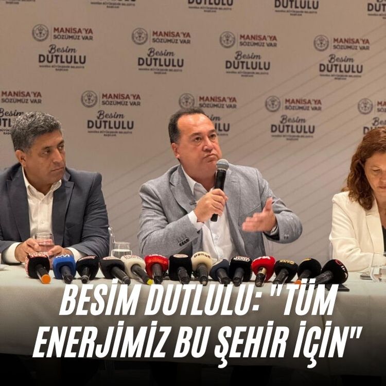 Besim Dutlulu: "Tüm enerjimiz bu şehir için"